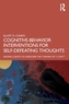 Cognitive Behavior Interventions for Self-Defeating Thoughts