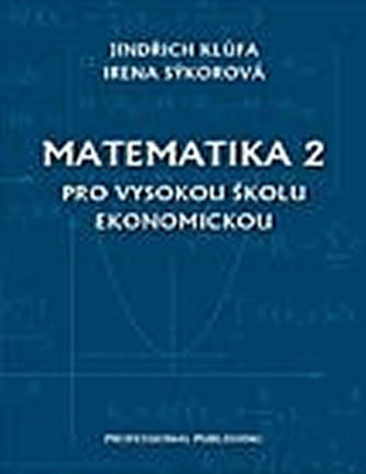 Matematika 2 - pro Vysokou školu ekomomickou
