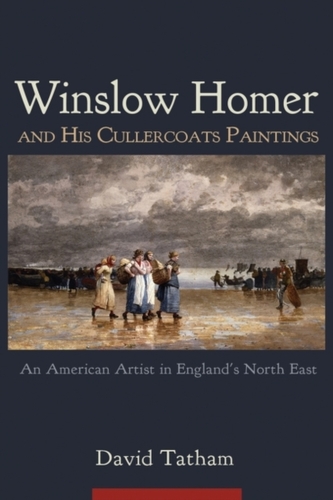 Winslow Homer and His Cullercoats Paintings