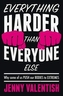 Everything Harder Than Everyone Else