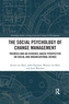 The Social Psychology of Change Management