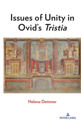 Issues of Unity in Ovid's Tristia\"