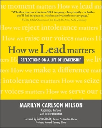 How We Lead Matters:  Reflections on a Life of Leadership