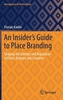 An Insider's Guide to Place Branding