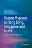 Return Migrants in Hong Kong, Singapore and Israel