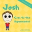 Josh Goes To The Supermarket
