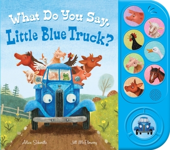What Do You Say, Little Blue Truck? (sound book)