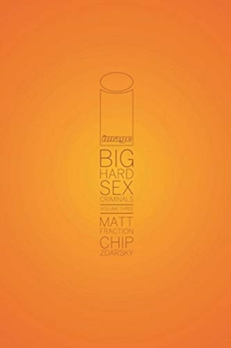 Big Hard Sex Criminals, Volume 3 Deluxxxe Hardcover