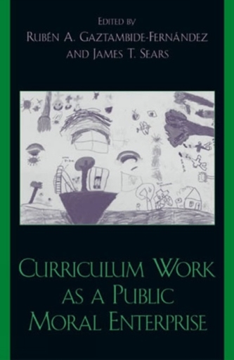 Curriculum Work as a Public Moral Enterprise