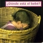 DONDE ESTA EL BEBE?