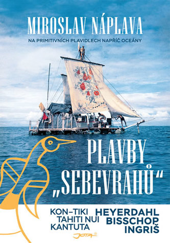 Plavby sebevrahů - Na primitivních plavidlech napříč oceány
