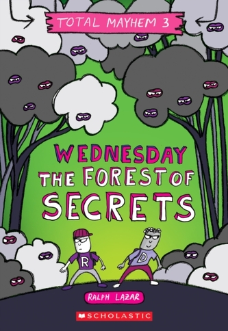 Wednesday - The Forest of Secrets (Total Mayhem #3)