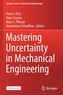 Mastering Uncertainty in Mechanical Engineering