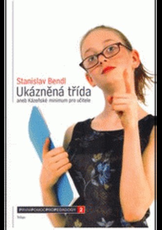 Ukázněná třída aneb Kázeňské minimum pro učitele