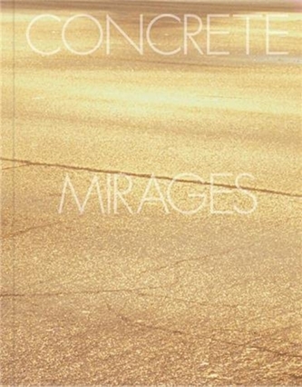 Concrete Mirages