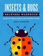 Insects & Bugs Backyard Workbook