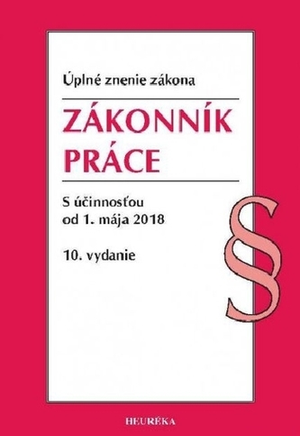 Zákonník práce s účinnosťou od 1. mája 2018, 10. vydanie