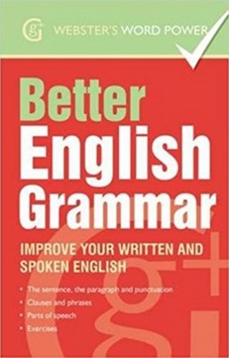 Better English Grammar Improve Your Written and Spoken English