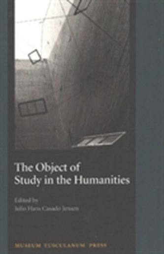 The Object of Study in the Humanities - Proceedings from the Seminar at the University of Copenhagen, September 2001