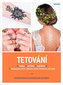 Tetování - Dočasné tetovací techniky krok za krokem