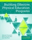 Building Effective Physical Education Programs