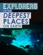 Explorers of the Deepest Places on Earth