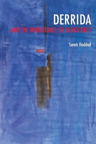 Derrida and the Inheritance of Democracy