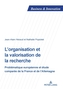 L'organisation et la valorisation de la recherche; Problematique europeenne et etude comparee de la France et de l'Allem