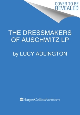 The Dressmakers of Auschwitz