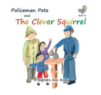 Policeman Pete and the Clever Squirrel