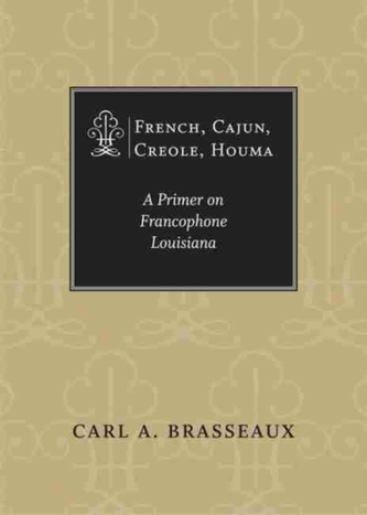 French, Cajun, Creole, Houma