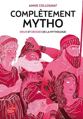 Completement mytho. Dieux et deesses de la mythologie