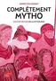 Completement mytho. Dieux et deesses de la mythologie