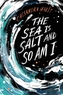 The Sea Is Salt and So Am I