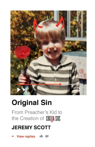 Original Sin:  From Preacher's Kid to the Creation of CinemaSins (and 3.5 billion+ views)