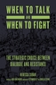 When To Talk And When To Fight