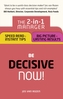 Be Decisive - Now!