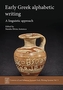 Early Greek Alphabetic Writing