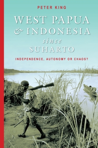 West Papua and Indonesia Since Suharto