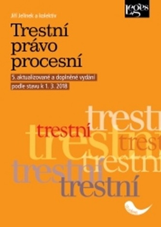 Trestní právo procesní, 5. aktualizované a doplněné vydání podle stavu k 1. 3. 2018