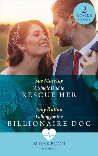 A Single Dad To Rescue Her / Falling For The Billionaire Doc