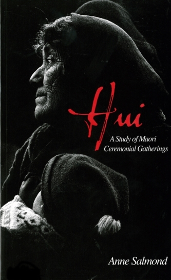 Hui: A Study Of Maori Ceremonial Gatherings
