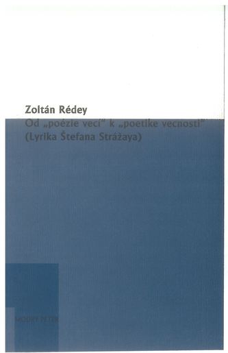 Od "poézie vecí" k "poetike vecnosti"