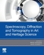Spectroscopy, Diffraction and Tomography in Art and Heritage Science