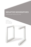 Negative Geographies