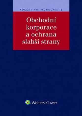Obchodní korporace a ochrana slabší strany