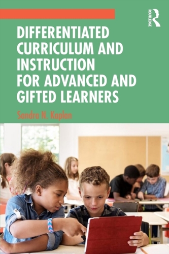 Differentiated Curriculum and Instruction for Advanced and Gifted Learners