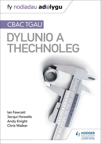 Fy Nodiadau Adolygu: CBAC TGAU Dylunio a Thechnoleg (My Revision Notes: WJEC GCSE Design and Technology Welsh-language e
