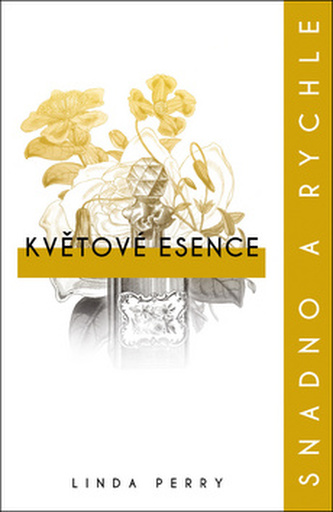 Květové esence: snadno a rychle