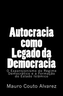 AUTOCRACIA COMO LEGADO DA DEMO